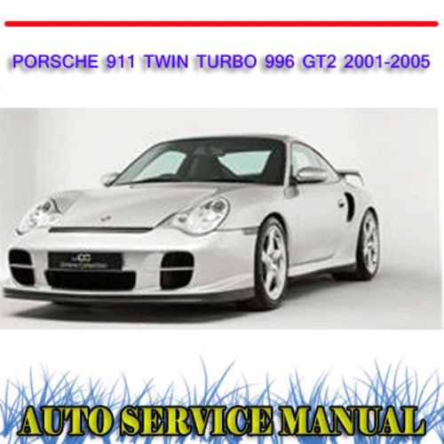 Product picture PORSCHE 911 TWIN TURBO 996 GT2 2001-2005 WORKSHOP MANUAL