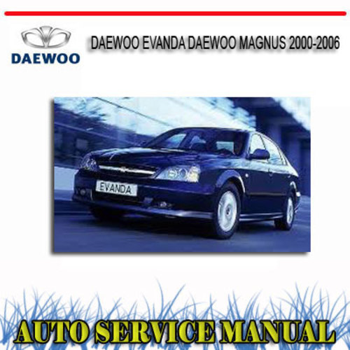 Product picture DAEWOO EVANDA DAEWOO MAGNUS 2000-2006 REPAIR SERVICE MANUAL