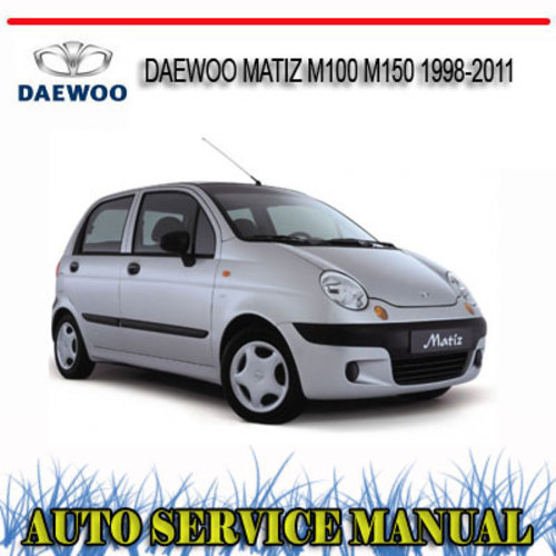 Product picture DAEWOO MATIZ M100 M150 1998-2011 REPAIR SERVICE MANUAL